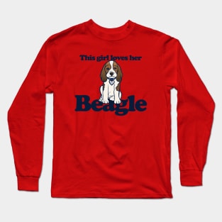 This girl loves her beagle Long Sleeve T-Shirt